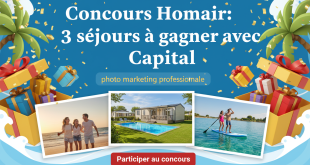 Concours Homair : 3 séjours à gagner avec Capital