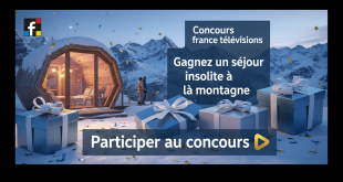 Concours France Télévisions : Gagnez un séjour insolite à la montagne