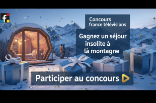Concours France Télévisions : Gagnez un séjour insolite à la montagne