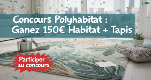 Concours Polyhabitat : Gagnez 150€ Habitat + Tapis