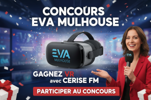 Concours Eva Mulhouse : Gagnez VR avec Cerise FM