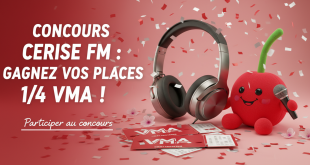 Concours Cerise FM : Gagnez vos places 1/4 VMA !