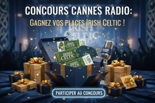 Concours Cannes Radio : Gagnez vos places Irish Celtic !