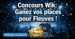 Concours Wik : Gagnez vos places pour Fleuves !