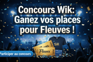 Concours Wik : Gagnez vos places pour Fleuves !