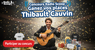 Concours Radio Scoop : Gagnez vos places Thibault Cauvin