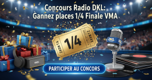 Concours Radio DKL : Gagnez places 1/4 Finale VMA