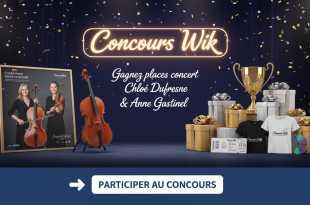 Concours Wik : Gagnez places concert Chloé Dufresne & Anne Gastinel