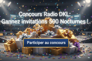 Concours Radio DKL: Gagnez invitations 500 Nocturnes!