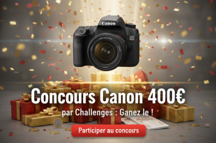 Concours Canon 400€ par Challenges : Gagnez le !