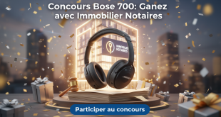 Concours Bose 700 : Gagnez avec Immobiler Notaires