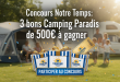 Concours Notre Temps : 3 bons Camping Paradis de 500€ à gagner