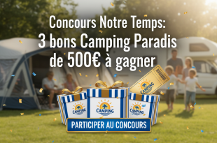 Concours Notre Temps : 3 bons Camping Paradis de 500€ à gagner