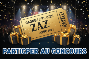 Concours : Gagnez 2 places Zaz avec Ici !