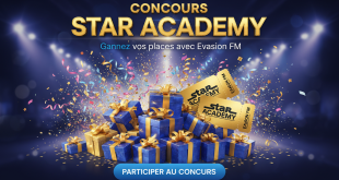 Concours Star Academy : Gagnez places avec Evasion FM
