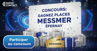 Concours Radio Contact : Gagnez places Messmer Épernay