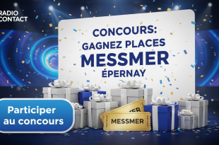 Concours Radio Contact : Gagnez places Messmer Épernay