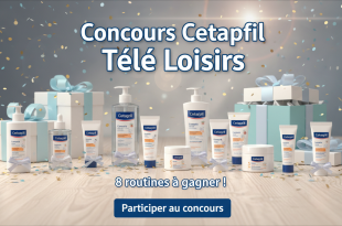 Concours Cetaphil Télé Loisirs : 8 routines à gagner !