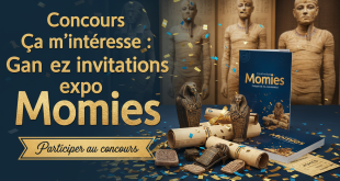 Concours Ça m'intéresse : Gagnez invitations expo Momies