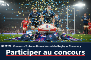 BFMTV : Concours 2 places Rouen Normandie Rugby vs Chambéry