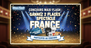 Concours Maxi Flash : Gagnez 2 places spectacle France