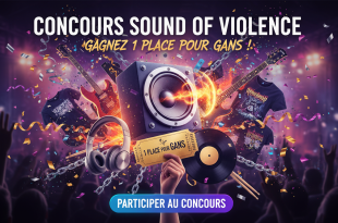 Concours Sound of Violence : Gagnez 1 place pour Gans !