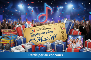 Concours France Télévisions : Gagnez vos places pour Music'AL