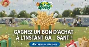 1500€ Flower Campings : Gagnez un bon d'achat à l'Instant Gagnant !