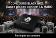 Concours Black Box : Gagnez places concert La Mano