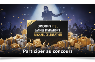 Concours RTS : Gagnez invitations Michael Celebration