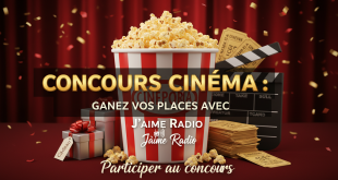 Concours Cinéma : Gagnez vos places avec J'aime Radio