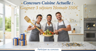 Concours Cuisine Actuelle : Gagnez 3 séjours Homair 550€