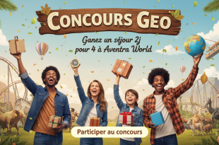 Concours Geo : Gagnez un séjour 2j pour 4 à Aventura World