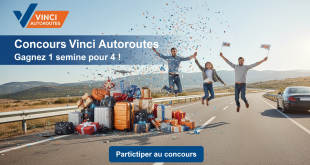 Concours Vinci Autoroutes : gagnez 1 semaine pour 4 !