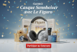 Concours : Gagnez casque Sennheiser avec Le Figaro