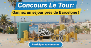 Concours Le Tour : Gagnez un séjour près de Barcelone !