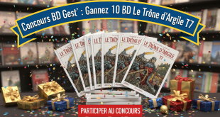 Concours BD Gest' : Gagnez 10 BD Le Trône d'Argile T7