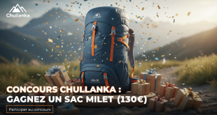 Concours Chullanka : Gagnez un sac Millet (130€)