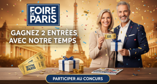 Concours Foire de Paris : Gagnez 2 entrées avec Notre Temps