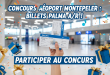 Concours Aéroport Montpellier : Billets Palma A/R !