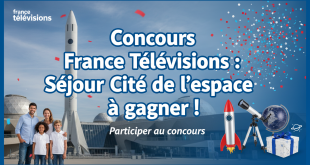 Concours France Télévisions : Séjour Cité de l'espace à gagner !