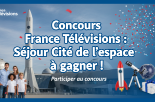 Concours France Télévisions : Séjour Cité de l'espace à gagner !