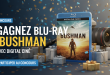 Concours : Gagnez Blu-ray Bushman avec Digital Ciné