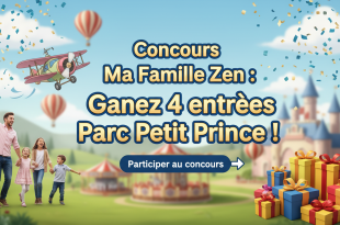 Concours Ma Famille Zen : Gagnez 4 entrées Parc Petit Prince !