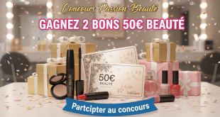 Concours Passion Beauté : Gagnez 2 bons 50€ beauté