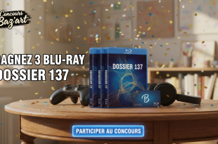 Concours Baz'art : Gagnez 3 Blu-Ray Dossier 137