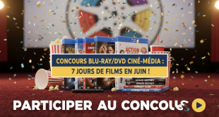Concours Blu-ray/DVD Ciné-Média : 7 jours de films en juin !