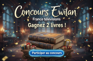 Concours Ewilan France Télévisions : Gagnez 2 livres !