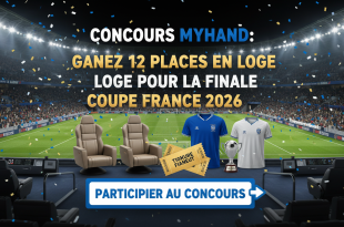 Concours MyHand : Gagnez 12 places en loge pour la Finale Coupe France 2026