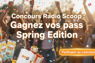 Concours Radio Scoop : Gagnez vos pass Spring Edition